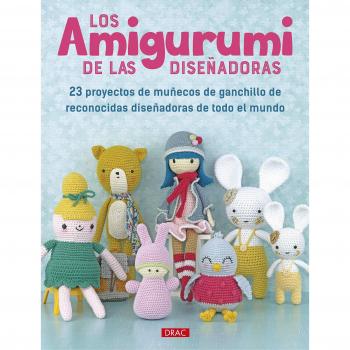LOS AMIGURUMI DE LA DISEÑADORES: 23 proyectos de muñecos de ganchillo de reconocidas diseñadoras de todo el mundo - VARIOS AUTORES