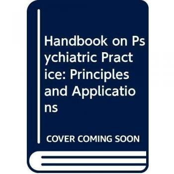 Handbook on Psychiatric Practice: Principles and Applications