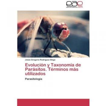 Evolución y Taxonomía de Parásitos. Términos más utilizados: Parasitología