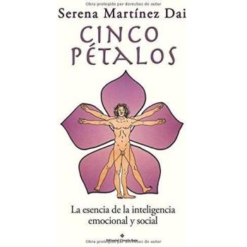 Cinco pétalos: la esencia de la inteligencia emocional y social: La esencia de la inteligencia emocional y social