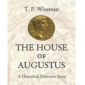 The House of Augustus: A Historical Detective Novel by T.P. Wiseman
