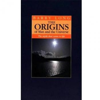 Origins of Man and the Universe: The Myth That Came to Life