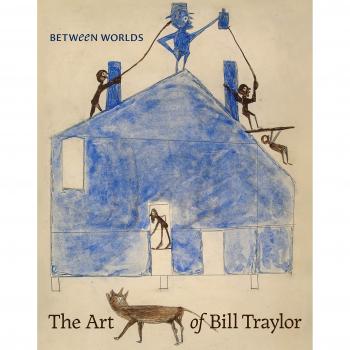 Between Worlds: The Art of Bill Traylor