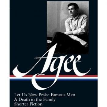 James Agee: Let Us Now Praise Famous Men / A Death in the Family / shorter fiction