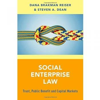 Social Enterprise Law: Trust, Public Benefit and Capital Markets