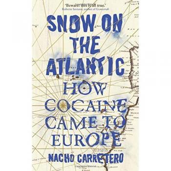 Snow On The Atlantic. How Cocaine Came To Europe