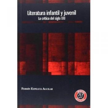 Literatura Infantil Y Juvenil. La Crítica Del Siglo XXI
