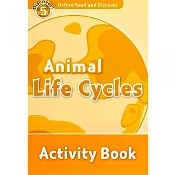 Oxford Read and Discover 5. Animal Life Cycles Activity Book - 9780194645126