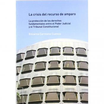 La crisis del recurso de amparo entre el Poder Judicial y el Tribunal Constitucional