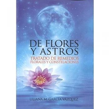 De Flores y Astros: Tratado de Remedios Florales y Constelaciones
