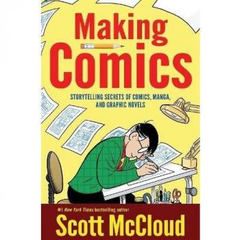 Making Comics: Storytelling Secrets of Comics, Manga and Graphic Novels