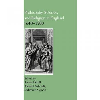 Filosofía, Ciencia y Religión en Inglaterra 1640-1700: Un Análisis Integral
