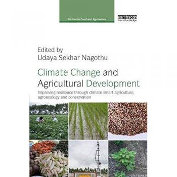 Climate Change and Agricultural Development: Improving Resilience through Climate Smart Agriculture, Agroecology and Conservation