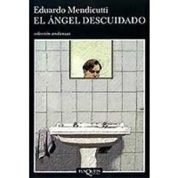 El ángel descuidado - Eduardo Mendicutti