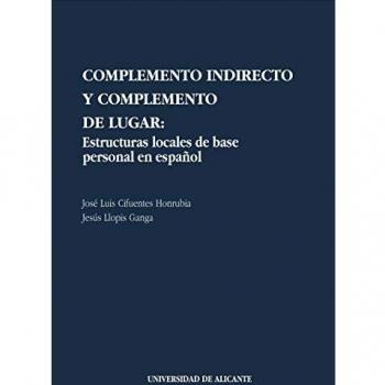 Complemento indirecto y complemento de lugar: Estructuras locales de base personal en español
