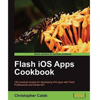 Flash iOS Cookbook: Essential Recipes for App Development