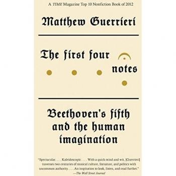 The First Four Notes: Beethoven's Fifth and the Human Imagination