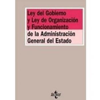 Ley del Gobierno y Ley de Organización y Funcionamiento de la Administración General del Estado