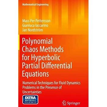Polynomial Chaos Methods for Hyperbolic Partial Differential Equations: Numerical Techniques for Fluid Dynamics Problems in the Presence of Uncertainties