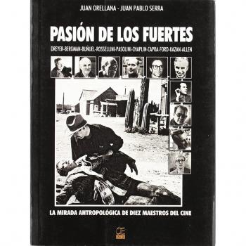 PASION DE LOS FUERTES - Orellana Juan Serra Juan Pablo