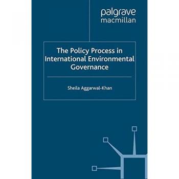 The Policy Process in International Environmental Governance