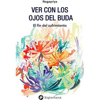 Ver con los ojos del Buda: El fin del sufrimiento
