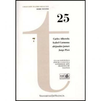 25: En los veinticinco años de la Escuela Superior de Arte Dramático de Valencia