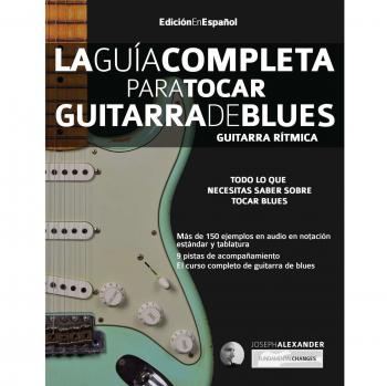 La Guía Completa para Tocar Guitarra de Blues - Guitarra Rítmica: Edición En Español: 1