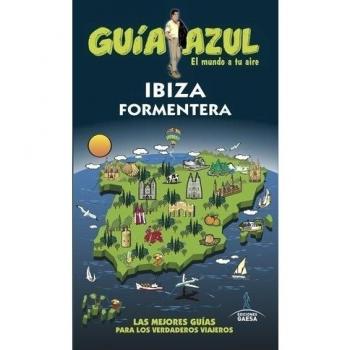 Ibiza y Formentera: IBIZA Y FORMENTERA GUÍA AZUL - AA.VV