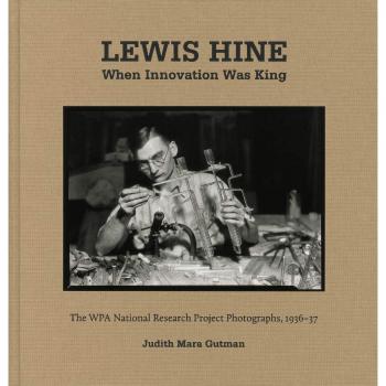Lewis Hine: When Innovation Was King
