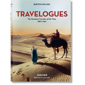 Burton Holmes. Travelogues. The Greatest Traveler of His Time