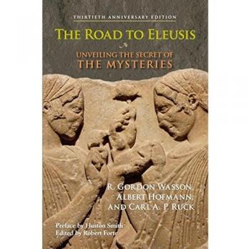 The Road to Eleusis: Unveiling the Secret of the Mysteries