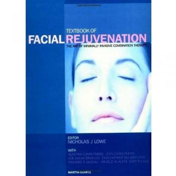 Textbook of Facial Rejuvenation: The Art of Minimally Invasive Combination Therapy