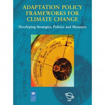 Marco de Políticas de Adaptación al Cambio Climático: Desarrollo de Estrategias, Políticas y Medidas (edición en tapa blanda)