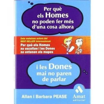 Per què els homes no poden fer més d'una cosa alhora i les dones mai no paren de parlar: Dels mateixos autors del Best-Seller internacional: Per què ... no escolten i les dones no entenen els mapes