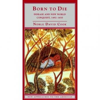Born to Die: Enfermedad y Conquista del Nuevo Mundo, 1492-1650 (Nuevos Enfoques sobre las Américas) - Edición en Rústica de Cambridge