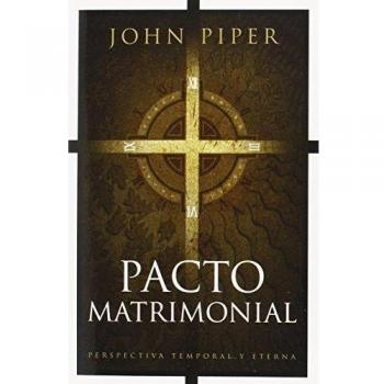 Covenant Marriage: Temporal and Eternal Perspective by John Piper