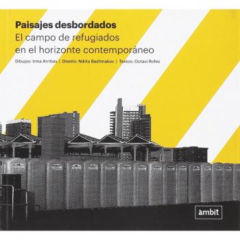 Paisajes desbordados. El campo de refugiados en el horizonte contemporáneo - ROFES, OCTAVI