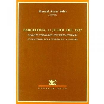 Barcelona 11 Juliol Del 1937: Segon Congrés Internacional d' escriptors per a defensa de l