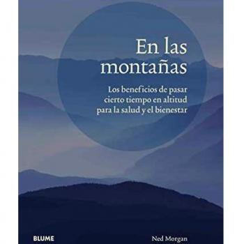 En Las Montañas: Los beneficios para pasar cierto tiempo en altitud para la salud y el bienestar