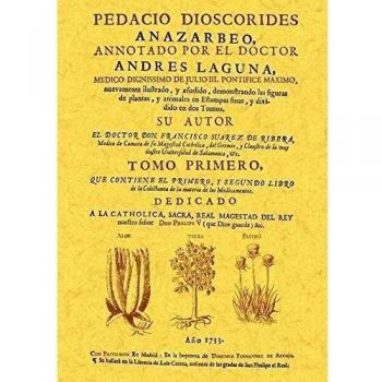 Pedacio Dioscorides Anazarbeo, annotado por el doctor Andres Laguna