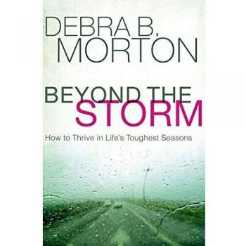 Beyond the Storm: How to Thrive in Life's Toughest Seasons