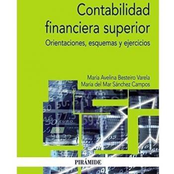 Contabilidad financiera superior: Orientaciones teóricas, esquemas y ejercicios