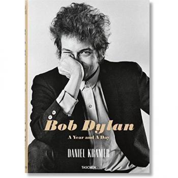 Bob Dylan: A Year and a Day - Collector's Edition Book by Daniel Kramer