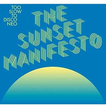 Demasiado Lento para Disco Neo: El Manifiesto del Atardecer (CD y Digipak)