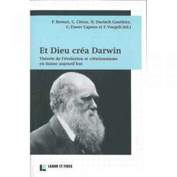 Et Dieu créa Darwin: Théorie de l'évolution et créationnisme en Suisse aujourd'hui