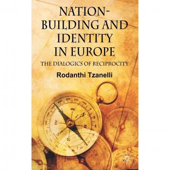 Nation-Building and Identity in Europe: The Dialogics of Reciprocity: 0