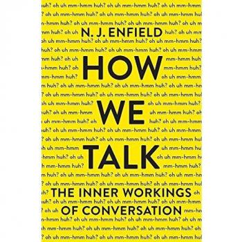 How We Talk: The Inner Workings of Conversation