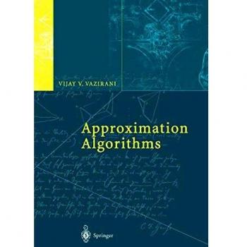 Vijay V. Vazirani's Comprehensive Guide to Approximation Algorithms