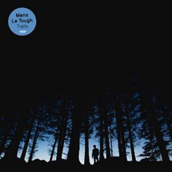Mano Le Tough - Trails (Vinyl LP)